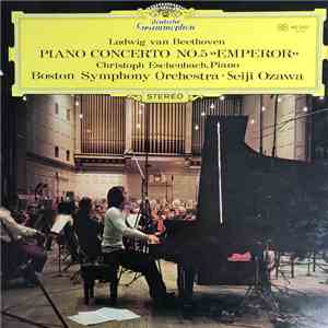 Beethoven - Christoph Eschenbach, Boston Symphony Orchestra, Seiji Ozawa - Piano Concerto No. 5 In E Flat Major download flac mp3