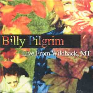 Billy Pilgrim - Live From Wildhack, MT download flac mp3
