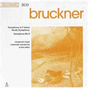 Bruckner, Frankfurt Radio Symphony Orchestra, Eliahu Inbal - Symphony In F Minor 'Study Symphony' / Symphony No.0 download flac mp3