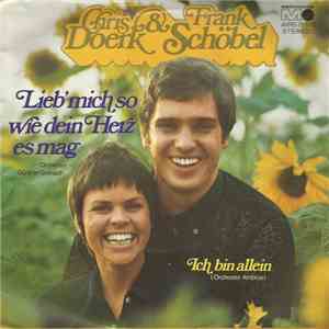 Chris Doerk & Frank Schöbel / Heinz Pfenninger - Lieb' Mich So Wie Dein Herz Es Mag / Ich Bin Allein flac mp3 download