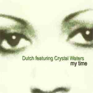 Dutch Featuring Crystal Waters - My Time download flac mp3