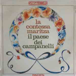 E. Kálmán / C. Lombardo - V. Ranzato Principali Interpreti Romana Righetti, Elena Baggiore, Giuseppe Campora, Carlo Pierangeli, Coro E Coro E Orch. Cetra Diretti Da Cesare Gallino - La Contessa Maritza / Il Paese Dei Campanelli download flac mp3