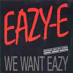 Eazy-E - We Want Eazy download flac mp3