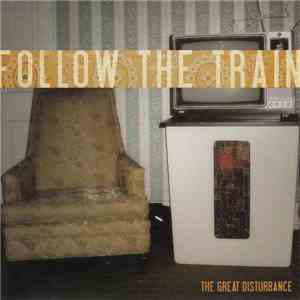 Follow The Train - The Great Disturbance download flac mp3