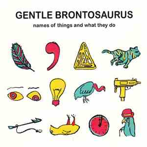 Gentle Brontosaurus - Names Of Things And What They Do download flac mp3