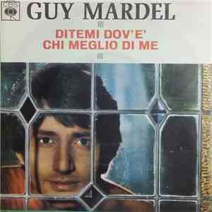 Guy Mardel - Ditemi Dov' E' / Chi Meglio Di Me download flac mp3