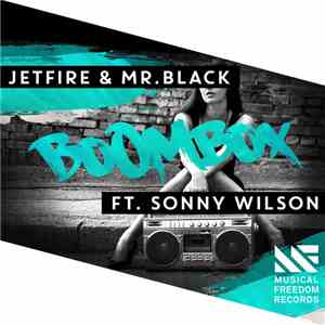 Jetfire & Mr.Black  Ft. Sonny Wilson  - Boombox download flac mp3