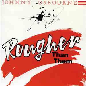 Johnny Osbourne - Rougher Than Them download flac mp3