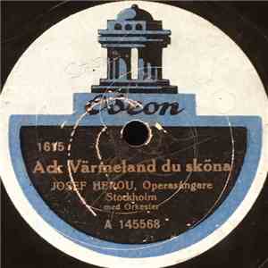 Josef Herou - Ack Värmeland Du Sköna / Som Stjärnan Uppå Himmelen Så Klar download flac mp3