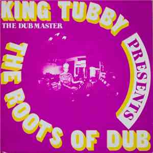 King Tubby - Presents The Roots Of Dub download flac mp3