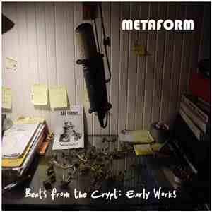 Metaform  - Beats From The Crypt: Early Works download flac mp3