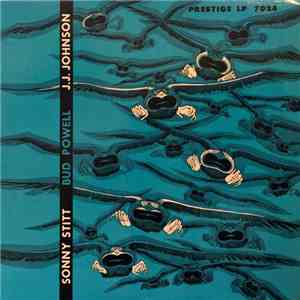 Sonny Stitt / Bud Powell / J.J. Johnson - Sonny Stitt / Bud Powell / J.J. Johnson download flac mp3