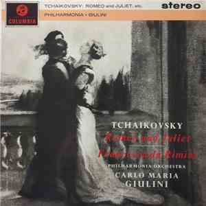 Tchaikovsky, Carlo Maria Giulini, Philharmonia Orchestra - Romeo And Juliet - Francesca Da Rimini download flac mp3