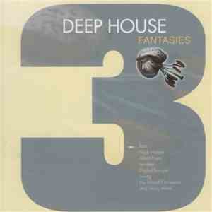 Various - Deep House Fantasies 3 download flac mp3