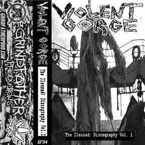 Violent Gorge - The Ileusad: Discography Vol. 1 download flac mp3