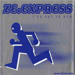 ZE.Express - I've Got To Run download flac mp3