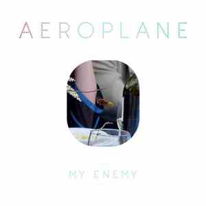 Aeroplane  - My Enemy download flac mp3