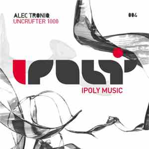 Alec Troniq - Uncrufter 1000 download flac mp3