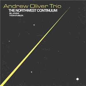 Andrew Oliver Trio - The Northwest Continuum download flac mp3