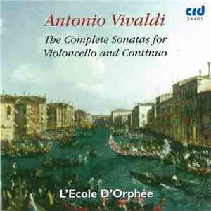 Antonio Vivaldi / L'Ecole D'Orphée - The Complete Sonatas for Violoncello & Continuo download flac mp3