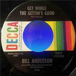 Bill Anderson  - Get While The Gettin's Good download flac mp3