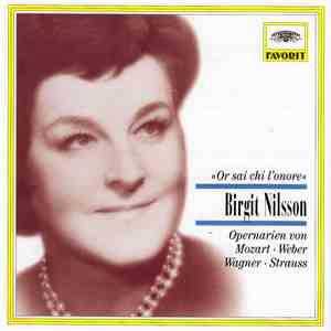 Birgit Nilsson - »Or Sai Chi L'onore« Birgit Nilsson Singt Opernarien Von Mozart · Weber · Wagner · Strauss download flac mp3