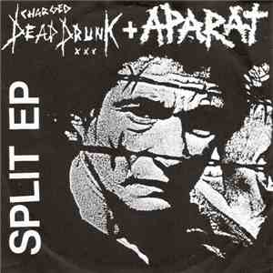 Charged Dead Drunk + Aparat - Split EP download flac mp3