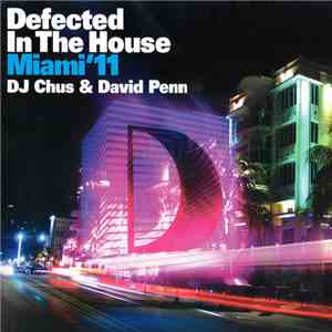 DJ Chus & David Penn - Defected In The House - Miami '11 download flac mp3