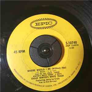 Edgar Winter's White Trash - Where Would I Be (Without You) download flac mp3