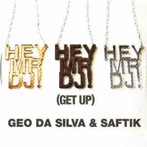 Geo Da Silva & Saftik - Hey Mr.DJ (Get Up) download flac mp3