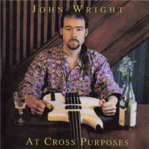John Wright  - At Cross Purposes download flac mp3