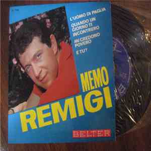 Memo Remigi - L'Uomo Di Paglia / Quando Un Giorno Ti Encontreró / Mi Credono Povero / E Tú? download flac mp3