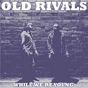 Old Rivals - While We're Young download flac mp3