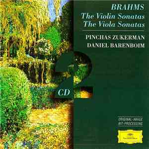 Pinchas Zukerman, Daniel Barenboim - Brahms - The Violin Sonatas, The Viola Sonatas download flac mp3