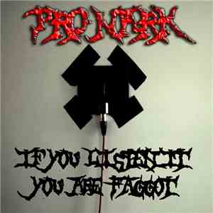 Pro Mark - If You Listen It, You Are Faggot! download flac mp3
