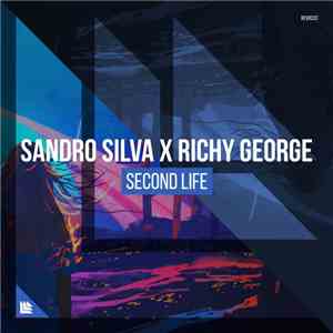 Sandro Silva X Richy George - Second Life download flac mp3