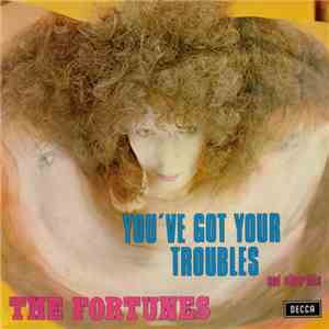 The Fortunes - You've Got Your Troubles And Other Hits download flac mp3