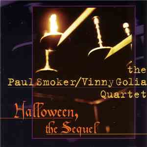 The Paul Smoker/Vinny Golia Quartet - Halloween, The Sequel download flac mp3