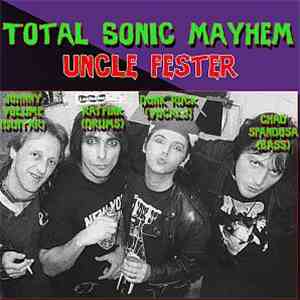 Uncle Fester  - Total Sonic Mayhem download flac mp3