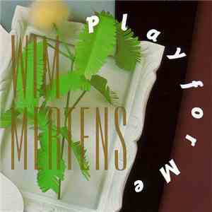 Wim Mertens - Play For Me download flac mp3