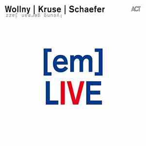 Wollny | Kruse | Schaefer - [em] Live download flac mp3