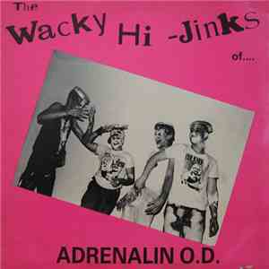 Adrenalin O.D. - The Wacky Hi-Jinks Of Adrenalin O.D. download flac mp3