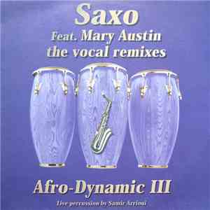 Afro-Dynamic III - Saxo (The Vocal Remixes) download flac mp3