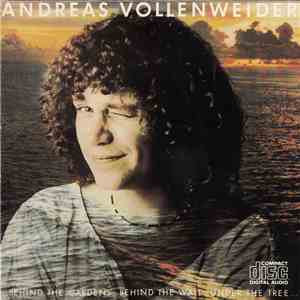 Andreas Vollenweider - ...Behind The Gardens - Behind The Wall - Under The Tree... download flac mp3