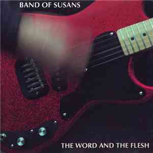 Band Of Susans - The Word And The Flesh download flac mp3