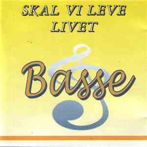 Basse - Skal Vi Leve Livet download flac mp3