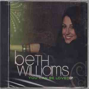 Beth Williams  - You Can Be Loved EP flac mp3 download