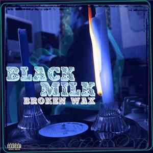 Black Milk - Broken Wax: The EP download flac mp3