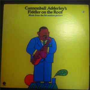 Cannonball Adderley - Cannonball Adderley's Fiddler On The Roof - Music From The Hit Motion Picture download flac mp3