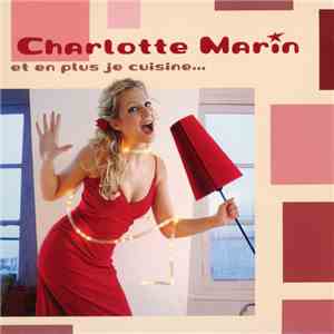 Charlotte Marin - Et En Plus Je Cuisine... flac mp3 download